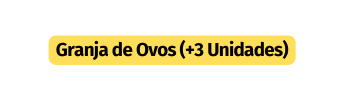 Granja de Ovos 3 Unidades