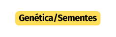 Genética Sementes