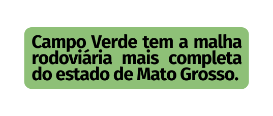 Campo Verde tem a malha rodoviária mais completa do estado de Mato Grosso